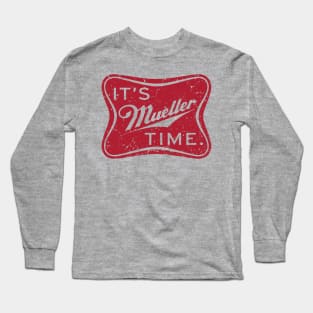 Its Mueller Time Long Sleeve T-Shirt